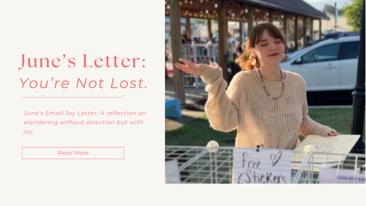 June's Letter: You're Not Lost.